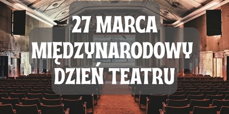 MIĘDZYNARODOWY DZIEŃ TEATRU