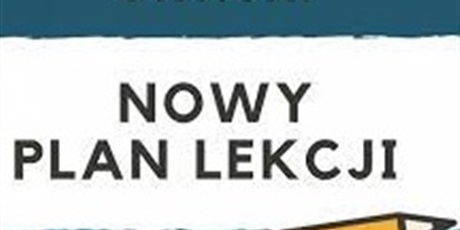 Powiększ grafikę: nowy-plan-lekcji-434370.jpg