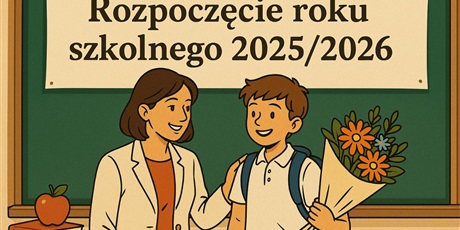Rozpoczęcie roku szkolnego 2025/2026 i zebrania z wychowawcami 