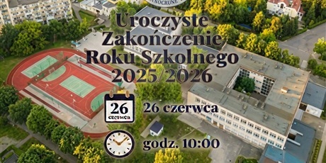 Powiększ grafikę: uroczyste-zakonczenie-roku-szkolnego-2025-2026-702873.jpg